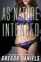 As Nature Intended (Gender Transformation Erotica)