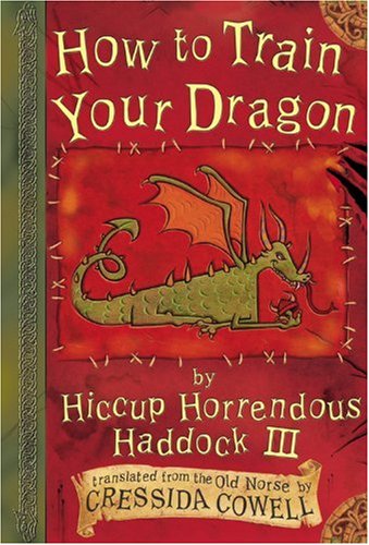How to Train Your Dragon (Heroic Misadventures of Hiccup Horrendous Haddock III)
