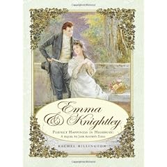 Emma & Knightley: Perfect Happiness in Highbury: a Sequel to Jane Austen's Emma