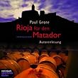 Rioja f�r den Matador. Kriminalroman. 4 CDs