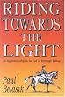 Riding Towards the Light