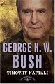 George H. W. Bush: The American Presidents Series: The 41st President, 1989-1993