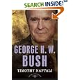 George H. W. Bush: The American Presidents Series: The 41st President, 1989-1993 (The American Presidents) by Timothy Naftali and Arthur M. Schlesinger