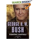 George H. W. Bush: The American Presidents Series: The 41st President,... by  Timothy Naftali and Arthur M. Schlesinger