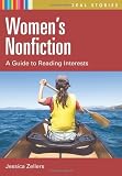 Womens Nonfiction: A Guide to Reading Interests (Real Stories)