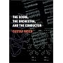The Score, the Orchestra, and the Conductor