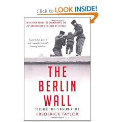 The Berlin Wall: 13 August 1961 - 9 November 1989