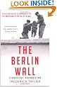 The Berlin Wall: 13 August 1961 - 9 November 1989