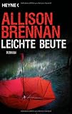 Leichte Beute: Roman - Allison Brennan