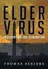 Elder Virus: Prescription for Elimination