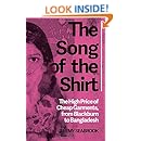 The Song of the Shirt: The High Price of Cheap Garments, from Blackburn to Bangladesh