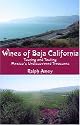 Wines of Baja California: Touring and Tasting Mexico's Undiscovered Treasures