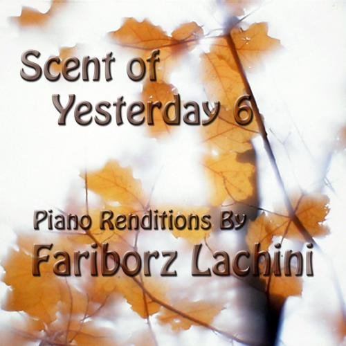 Fariborz Lachini - Scent of Yesterday 6 - Zortam Music