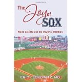The Joy of Sox: Weird Science and the Power of Intention: Sports, spirituality and science come together at the old ballgame