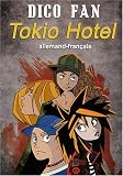 Dico Fan Tokio Hotel : Lexique français-allemand (les mots et l univers du groupe)