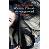Wie eine Chinesin schwanger wird: Roman