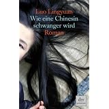 Wie eine Chinesin schwanger wird: Romanvon "Lingyuan Luo"