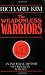 The Weaponless Warriors