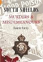 South Shields Murders and Misdemeanours