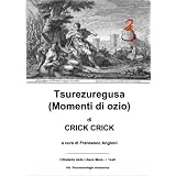 Tsurezuregusa (Momenti di ozio) (Cittadella delle Libere Mura - i Testi - Vol. Fenomenologia massonica)di Crick Crick