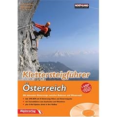 Klettersteigf�hrer �sterreich: Alle lohnenden Klettersteige zwischen Bodensee und Wienerwald