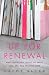 Up For Renewal: What Magazines Taught Me About Love, Sex, and Starting Over