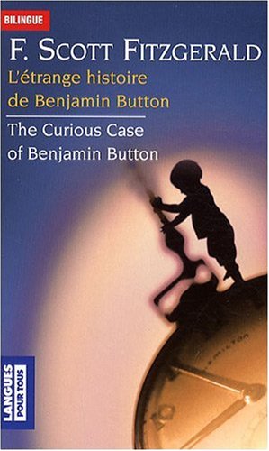 L'étrange histoire de Benjamin Button : Edition bilingue français-anglais