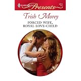 Forced Wife, Royal Love-Child (Harlequin Presents)