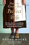 How to create the perfect wife
