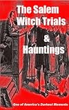 The Salem Witch Trials & Hauntings (True Haunted Places)