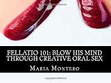 Fellatio 101: Blow His Mind Through Creative Oral Sex