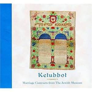 Ketubbot: Marriage Contracts from the Jewish Museum