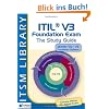 ITIL V3 Foundation Exam: The Study Guide