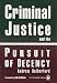 Criminal Justice And the Pursuit of Decency (Criminal Policy)