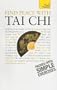 Find Peace with Tai Chi: A Teach Yourself Guide (Teach Yourself: Games/Hobbies/Sports)