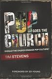 Pop Goes the Church: Should the Church Engage Pop Culture?