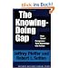 The Knowing-Doing Gap: How Smart Companies Turn Knowledge Into Action