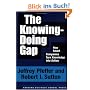 The Knowing-Doing Gap: How Smart Companies Turn Knowledge Into Action