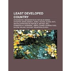 Least Developed Country: Afghanistan, Demokratische Republik Kongo, �thiopien, Bangladesch, Jemen, Tschad, Sudan, Haiti, Zentralafrikanische Republik, ... Bhutan, Malawi, Burundi, �quatorialguinea