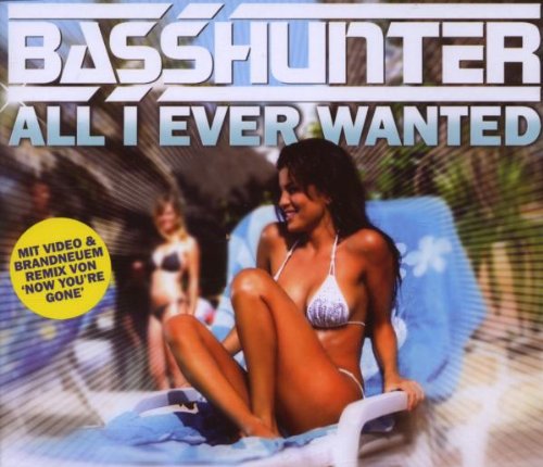 Basshunter - All I Ever Wanted [Radio Edit] Lyrics - Zortam Music