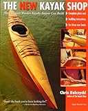 The New Kayak Shop: More Elegant Wooden Kayaks Anyone Can Build