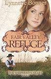 Fair Valley Refuge: The Shepherds Heart, Book 3