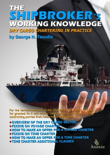 The Shipbroker's Working Knowledge: Dry Cargo Chartering in Practice