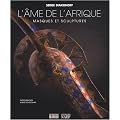 L'�me de l'Afrique : Masques et sculptures