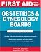 Books : First Aid for the Obstetrics & Gynecology Boards (FIRST AID Specialty Boards)