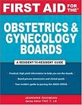 First Aid for the Obstetrics & Gynecology Boards (First Aid Series)