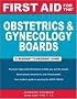 First Aid for the Obstetrics & Gynecology Boards (First Aid Series)