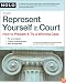 Represent Yourself in Court: How to Prepare & Try a Winning Case