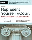 Represent Yourself in Court: How to Prepare & Try a Winning Case