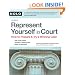 Represent Yourself in Court: How to Prepare & Try a Winning Case